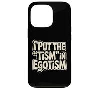 I Put The Tism In Egotismo Divertido Autismo Autista Orgullo Humor Carcasa para iPhone 13 Pro