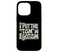 I Put The Tism In Egotismo Divertido Autismo Autista Orgullo Humor Carcasa para iPhone 14 Pro MAX