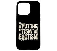 I Put The Tism In Egotismo Divertido Autismo Autista Orgullo Humor Carcasa para iPhone 15 Pro MAX