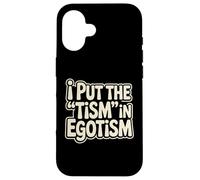 I Put The Tism In Egotismo Divertido Autismo Autista Orgullo Humor Carcasa para iPhone 16