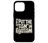 I Put The Tism In Egotismo Divertido Autismo Autista Orgullo Humor Carcasa para iPhone 16 Pro MAX