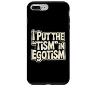 I Put The Tism In Egotismo Divertido Autismo Autista Orgullo Humor Carcasa para iPhone 7 Plus/8 Plus