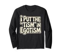 I Put The Tism In Egotismo Divertido Autismo Autista Orgullo Humor Manga Larga