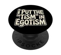 I Put The Tism In Egotismo Divertido Autismo Autista Orgullo Humor PopSockets PopGrip Adhesivo