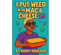 I Put Weed in the Mac and Cheese 1.5