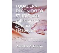 I QUADERNI DI CON-TATTO STUDIO Una collezione di strumenti terapeutici: QUADERNO 3 Scrittura Terapeutica secondo i principi della Terapia della Gestalt