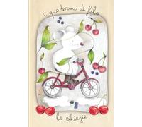 I quaderni di Filo, Le Ciliegie: quaderno appunti a righe, formato tipo A5, 120 pag, copertina morbida