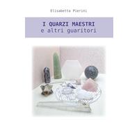 I quarzi maestri e altri guaritori