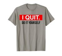 I Quit Do It Yourself Im Retired Not My Problem Anymore Men Camiseta