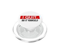 I Quit Do It Yourself Im Retired Not My Problem Anymore Men PopSockets PopGrip para MagSafe