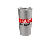 I Quit Do It Yourself Im Retired Not My Problem Anymore Men Vaso térmico de acero inoxidable de doble pared