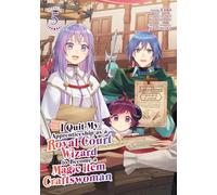 I Quit My Apprenticeship as a Royal Court Wizard to Become a Magic Item Craftswoman (Manga) Vol. 5