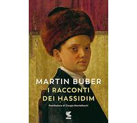 I racconti dei Hassidim. Nuova ediz. (Biblioteca della Fenice)