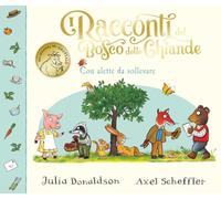 I racconti del Bosco delle Ghiande. Con alette da sollevare. Ediz. a colori (Album illustrati)