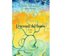 I racconti del bosco. Di due, uno
