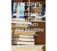 I RACCONTI DELLA GUARDIANA DELLO ZOO-RACCONTI PER BAMBINI ("SCOLPITO NELL'ONESTA'"-ONESTA' RABBIA SERPENTI-ONESTA' TRADITA RABBIA-RABBIA ORIGINA SERPENTI)