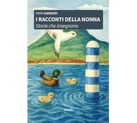I racconti della nonna. Storie che insegnano. Ediz. a colori (Nuove voci)