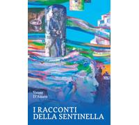 I racconti della sentinella (Tracce di memoria)