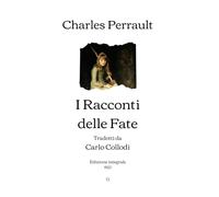 I Racconti delle Fate: Tradotti da Carlo Collodi | Edizione integrale (1922)