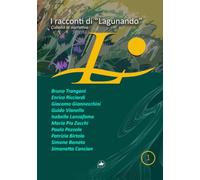 I racconti di "Lagunando": Collana di narrativa: Vol. 1