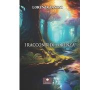 I racconti di Lorenza (Percorsi letterari)