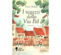 I ragazzi della via Pàl. Ediz. integrale (Libri sperduti)
