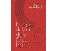 I ragazzi di Via delle Case Dipinte