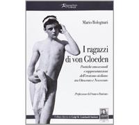 I ragazzi di von Gloeden. Poetiche omosessuali e rappresentazioni dell'erotismo siciliano tra Ottocento e Novecento (Antropologia e violenza)