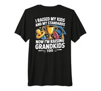 I Raised MY Kids, MY Standards Now I'm Raising Grandkids Too Camiseta Premium