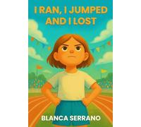 I Ran, I Jumped and I Lost: Best Kids Books: Children and toddler books about feelings, emotions and motivation. Big letters for an easy reading.