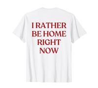 I Rather Be Home Right Now Y2K Aesthetic Trendy Back Camiseta