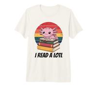 I Read Alotl Axolotl Camiseta Premium