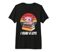I Read Alotl Axolotl Camiseta Premium