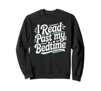 I Read Past My Bedtime Book Lover - Cita Divertida de Lectura Sudadera