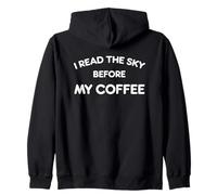 I Read The Sky Before My Coffee Funny Saying Meteorological Sudadera con Capucha
