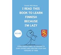 I Read This Book to Learn Finnish Because I'M LAZY: A Finnish Story Book For Lazy Finnish Learners