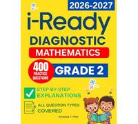 I Ready Grade 2 Math Test Prep: 400 Practice Questions with Detailed Answer Explanations to Build Math Confidence, Master Grade 2 Standards, and Ace the i-Ready Assessment with Total Preparedness