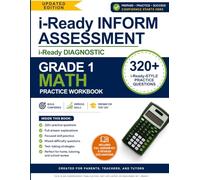 i-Ready Inform Diagnostic Assessment Preparation Workbook - Grade 1 Math: 320+ i-Ready Inform Diagnostic Practice Questions with Full Answer Explanations