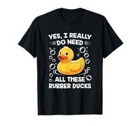 I Really Do Need All These Rubber Ducks Lover Hombres Mujeres Camiseta