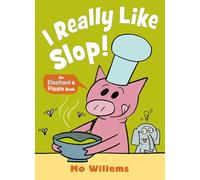I REALLY Like Slop!: 4 (Elephant and Piggie, 4)