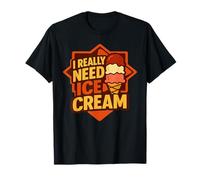 I Really Need Ice Cream Camiseta