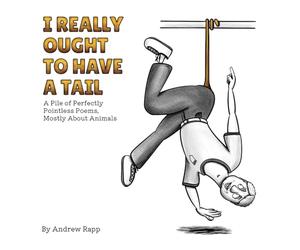 I Really Ought to Have a Tail