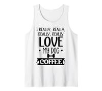 I Really Really Love My Dog and Coffee Mug,I Love My Dog Mom Camiseta sin Mangas