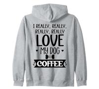 I Really Really Love My Dog and Coffee Mug,I Love My Dog Mom Sudadera con Capucha