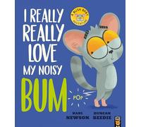 I Really, Really Love My Noisy Bum (Bush Baby Adventure)