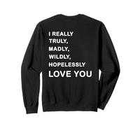 I Really, Truly,... Love You - Romantic Quote Design -Back Sudadera