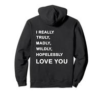 I Really, Truly,... Love You - Romantic Quote Design -Back Sudadera con Capucha