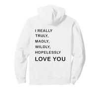 I Really, Truly,... Love You - Romantic Quote Design -Back Sudadera con Capucha