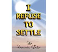 I Refuse to Settle