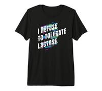 I Refuse to Tolerate Lactose Ironic Camiseta Premium
